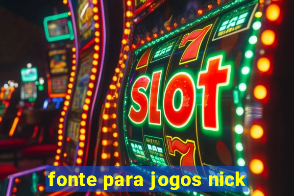 fonte para jogos nick